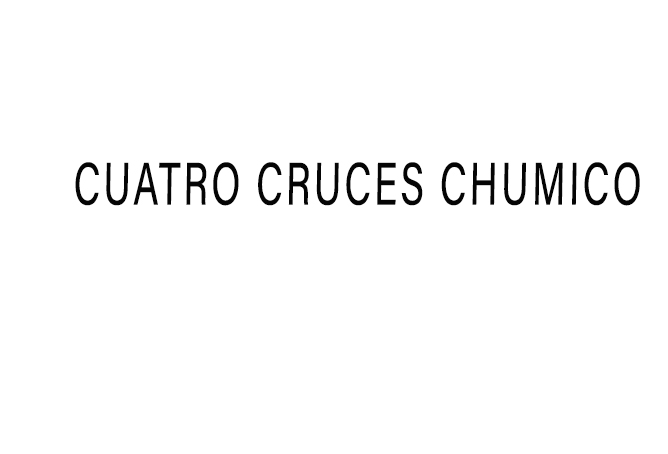 CUATRO CRUCES CHUMICO